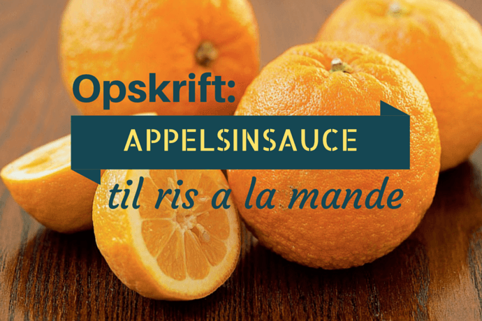 Opskrift: Appelsinsauce til ris a la mande