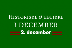 Historiske øjeblikke 2. december
