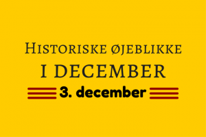 Historiske øjeblikke 3. december