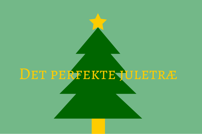 Det perfekte juletræ Find det perfekte juletræ