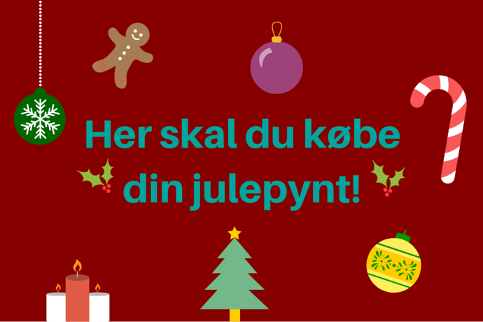 Hvor skal du købe din julepynt henne?