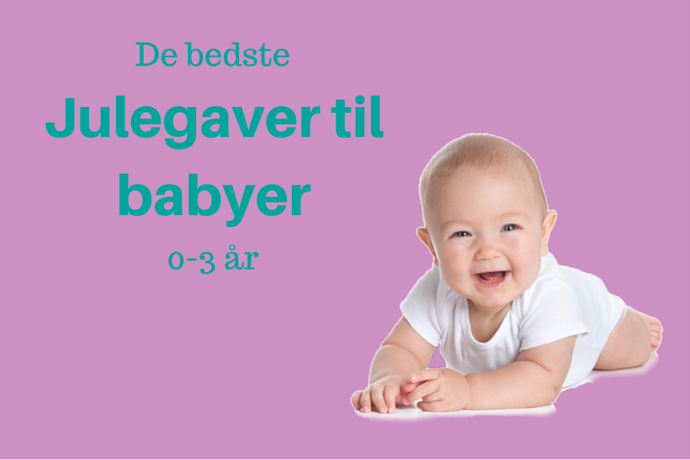 Julegaver til babyer De bedste julegaver til børn 0-3 år